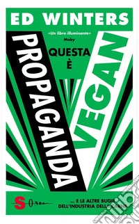 Questa è propaganda vegane le altre bugie dell’industria della carne. E-book. Formato EPUB ebook