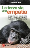 La terza via dell'empatia: Il concetto di coinvolgimento empatico: prendere le distanze da sé per comprendere l’altro. E-book. Formato EPUB ebook