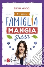 La mia famiglia mangia green. E-book. Formato Mobipocket