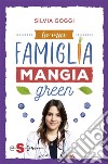 La mia famiglia mangia green. E-book. Formato EPUB ebook