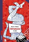 TatuaggiStoria di una pratica ancestrale. E-book. Formato PDF ebook