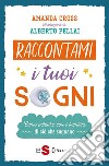 Raccontami i tuoi sogniCome parlare con i bambini di ciò che sognano. E-book. Formato PDF ebook