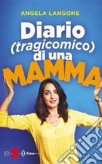 Diario (tragicomico) di una mamma. E-book. Formato PDF