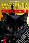 Warrior cats - Crepuscolo. E-book. Formato Mobipocket ebook di Erin Hunter