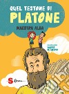 Quel testone di PlatonePiccoli Filosofi (Vol.1). E-book. Formato EPUB ebook di Alba Maestra