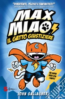 Max MiaoIl gatto giustiziere. E-book. Formato EPUB ebook di John Gallagher