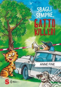 Sbagli sempre, Gatto Killer. E-book. Formato EPUB ebook di Anne fine