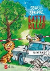 Sbagli sempre, Gatto Killer. E-book. Formato EPUB ebook