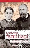 LETTERE FAMILIARI: DEI GENITORI DI SANTA TERESA DI GESÙ BAMBINO (1863-1888). E-book. Formato EPUB ebook