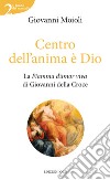 Centro dell'anima è Dio: La Fiamma d'amor viva di Giovanni della Croce. E-book. Formato EPUB ebook