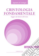 Cristologia fondamentale: Saggio sul mistero di Cristo. E-book. Formato PDF ebook