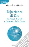 Esperienza di Dio in Teresa di Gesù e Giovanni della Croce. E-book. Formato EPUB ebook