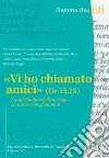 «Vi ho chiamato amici» (Gv 15,15).: La spiritualità dell’amicizia con Dio e con gli uomini. E-book. Formato PDF ebook di Christof Betschart
