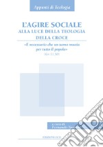 L'agire sociale alla luce della teologia della croce: 'È necessario che un uomo muoia per tutto il popolo'. E-book. Formato PDF ebook