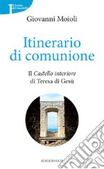 Itinerario di comunione: Il Castello interiore di Teresa di Gesù. E-book. Formato EPUB ebook