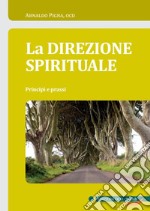 La Direzione Spirituale: Principi e prassi. E-book. Formato PDF ebook