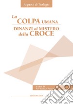 La colpa umana dinanzi al mistero della croce. E-book. Formato PDF ebook