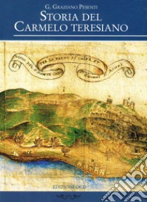 Storia del Carmelo teresiano. E-book. Formato PDF ebook di Graziano Pesenti