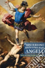 Il misterioso universo degli angeli: Luce su una realtà invisibile. E-book. Formato EPUB ebook