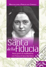 La Santa della fiducia: Nove giorni di meditazione con Teresa di Gesù Bambino. E-book. Formato EPUB ebook