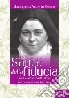 La Santa della fiducia: Nove giorni di meditazione con Teresa di Gesù Bambino. E-book. Formato EPUB ebook di Marcello Boldizsar Marton