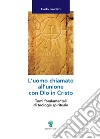 L'uomo chiamato all'unione con Dio in Cristo: Temi fondamentali di teologia spirituale. E-book. Formato PDF ebook