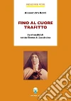 Fino al cuore trafitto: Spiritualitù di santa Teresa di Los Andes. E-book. Formato EPUB ebook di Alessandro Bezzi