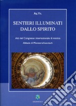 Sentieri illuminati dallo Spirito: Atti del congresso internazionale di mistica. E-book. Formato PDF ebook