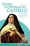 Guida all'interno dei Castello: Lettura spirituale delle Mansioni di Teresa d'Avila. E-book. Formato EPUB ebook di Tomás Álvarez