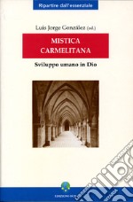 Mistica carmelitana: Sviluppo umano in Dio. E-book. Formato PDF ebook