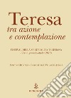 Teresa tra azione e contemplazione: Festival della spiritualità teresiana. E-book. Formato PDF ebook