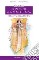 Il perché della sofferenza: Elisabetta della Trinità. E-book. Formato PDF ebook