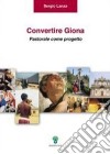 Convertire Giona: Pastorale come progetto. E-book. Formato PDF ebook