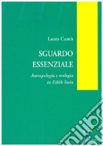 Sguardo essenziale: Antropologia e teologia in Edith Stein. E-book. Formato PDF