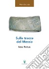 Sulle tracce del Messia: Iesu Rebus. E-book. Formato PDF ebook di Mario Leocata