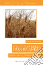 Nel Cielo della nostra anima: «Ultimo ritiro» con Elisabetta della Trinità. E-book. Formato EPUB ebook