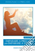 Imparare a pregare per imparare a vivere. E-book. Formato EPUB ebook