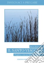 Il Santo viaggio: Preghiera e vita nei 'Salmi delle salite'. E-book. Formato EPUB