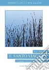 Il Santo viaggio: Preghiera e vita nei 'Salmi delle salite'. E-book. Formato EPUB ebook di Bruno Moriconi