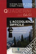 L'accoglienza difficile: Il 'disagio' vocazionale, relazionale e psichico nella vita consacrata. E-book. Formato PDF ebook