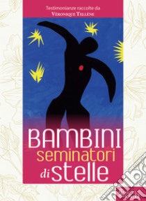 Bambini seminatori di stelle: Testimonianze. E-book. Formato EPUB ebook di Véronique Tellène