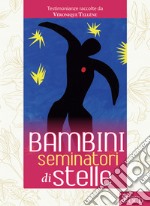 Bambini seminatori di stelle: Testimonianze. E-book. Formato EPUB ebook