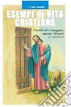 Esempi di vita cristiana: Aneddoti che incoraggiano, attirano, ma anche ammoniscono.. E-book. Formato EPUB ebook