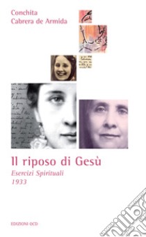 Il riposo di Gesù: Esercizi Spirituali 1933. E-book. Formato EPUB ebook di Conchita Cabrera de Armida