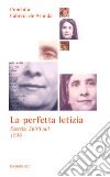 La perfetta letizia: Esercizi Spirituali  1936. E-book. Formato EPUB ebook di Conchita Cabrera de Armida