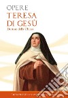 Opere: Teresa di Gesù Dottore della Chiesa. E-book. Formato PDF ebook