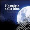 Nostalgia della luna. E-book. Formato EPUB ebook