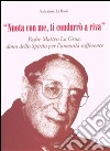 «Nuota con me ti condurrò a riva». Padre Matteo La Grua dono dello Spirito per l'umanità sofferente. E-book. Formato EPUB ebook