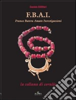 F.B.A.I. (Franco Butera Amato Investigazioni). La collana di corallo. E-book. Formato EPUB ebook