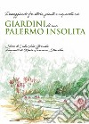 Giardini di una Palermo insolitaPasseggiando fra storie, piante e acquerelli nei giardini di una Palermo insolita. E-book. Formato EPUB ebook